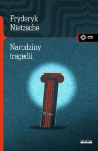 Okładka: Narodziny tragedii czyli hellenizm i pesymizm