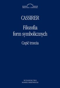 Okładka: Filozofia form symbolicznych Część 3. Fenomenologia poznania