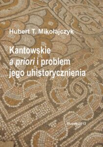 Okładka: Kantowskie a priori i problem jego uhistorycznienia