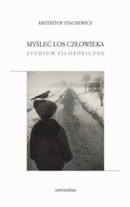 Okładka: Myśleć los człowieka. Studium filozoficzne
