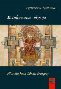 Okładka: Metafizyczna odyseja. Filozofia Jana Szkota Eriugeny