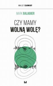Okładka: Czy mamy wolną wolę?