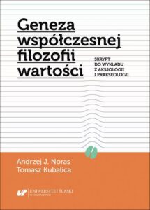 Okładka: Geneza współczesnej filozofii wartości. Skrypt do wykładu z aksjologii i prakseologii