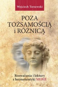 Okładka: Poza tożsamością i różnicą. Rozważania i lektury z hermeneutyki siebie