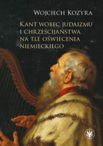 Okładka: Kant wobec judaizmu i chrześcijaństwa na tle oświecenia niemieckiego