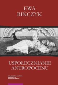 Okładka: Uspołecznianie antropocenu. Ekowerwa i ekologizowanie ekonomii