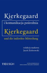 Okładka: KIERKEGAARD I KOMUNIKACJA POŚREDNIA Kierkegaard und die indirekte Mitteilung