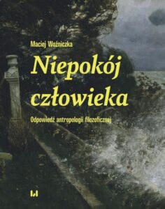 Okładka: Niepokój człowieka. Odpowiedź antropologii filozoficznej