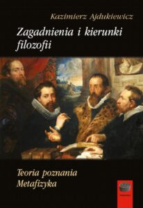 Okładka: Zagadnienia i kierunki filozofii. Teoria poznania. Metafizyka