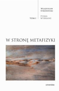 Okładka: W stronę metafizyki. Pisma Wybrane, tom I