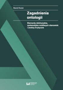 Okładka: Zagadnienia ontologii. Elementy doktrynalne, systematyka możliwych stanowisk i analizy krytyczne
