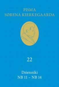 Okładka: Dzienniki NB 11 – NB 14. Pisma Sørena Kierkegaarda, Tom 22