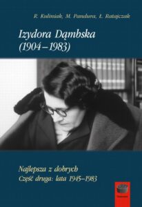 Okładka: Izydora Dąmbska (1904-1983). Najlepsza z dobrych. Część druga: lata 1945–1983