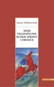 Okładka: Moje filozoficzne ruskie sprawy i okolice