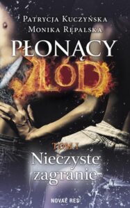 Okładka: Płonący lód Tom 1 Nieczyste zagranie