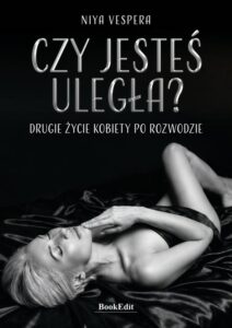 Okładka: Czy jestes uległa? Drugie życie kobiety po rozwodzie
