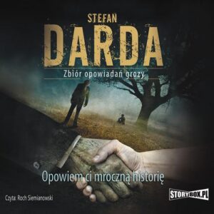 Okładka: Opowiem ci mroczną historię. Zbiór opowiadań grozy