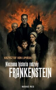Okładka: Nieznana historia rodziny Frankenstein