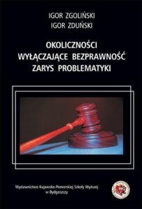 Okładka: Okoliczności wyłączające bezprawność. Zarys problematyki