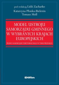 Okładka: Model ustroju samorządu gminnego w wybranych krajach europejskich. Prawo samorządu terytorialnego w toku przemian