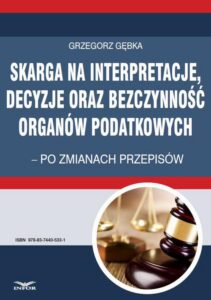 Okładka: Skarga na interpretacje decyzje oraz bezczynność organów  podatkowych