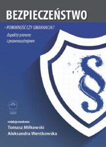 Okładka: Bezpieczeństwo – powinność czy gwarancja? Aspekty prawne i prawnoustrojowe