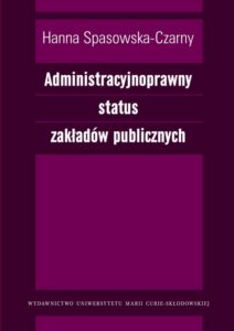 Okładka: Administracyjnoprawny status zakładów publicznych