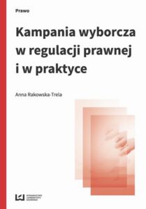 Okładka: Kampania wyborcza w regulacji prawnej i w praktyce. (stan prawny na 15 lipca 2015 r.)