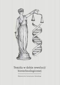 Okładka: Temida w dobie rewolucji biotechnologicznej - wybrane problemy bioprawa