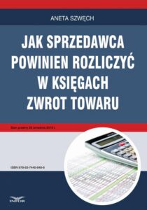 Okładka: Jak sprzedawca powinien rozliczyć w księgach zwrot towaru