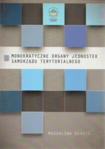 Okładka: Monokratyczne organy jednostek samorządu terytorialnego