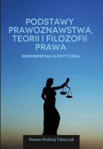 Okładka: Podstawy prawoznawstwa, teorii i filozofii prawa. Reinterpretacja krytyczna