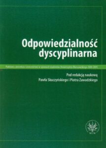 Okładka: Odpowiedzialność dyscyplinarna. Podstawy, procedura i orzecznictwo w sprawach studentów Uniwersytetu Warszawskiego 2000-2005