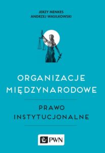 Okładka: Organizacje międzynarodowe. Prawo instytucjonalne