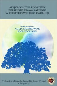 Okładka: Aksjologiczne podstawy polskiego prawa karnego w perspektywie jego ewolucji