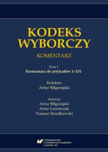Okładka: Kodeks wyborczy. Komentarz. T. 1: Komentarz do artykułów 1–151