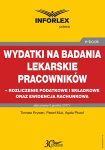 Okładka: Wydatki na badania lekarskie pracowników - rozliczanie podatkowe i składkowe oraz ewidencja rachunkowa