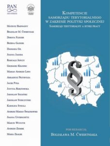 Okładka: Kompetencje samorządu terytorialnego w zakresie polityki społecznej. Samorząd terytorialny a rynki pracy