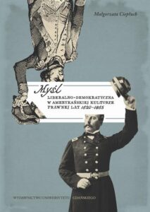 Okładka: Myśl liberalno-demokratyczna w amerykańskiej kulturze prawnej lat 1620-1865