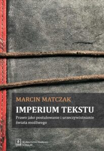 Okładka: Imperium tekstu. Prawo jako postulowanie i urzeczywistnianie świata możliwego