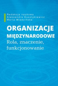Okładka: Organizacje międzynarodowe. Rola znaczenie funkcjonowanie