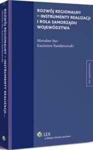Okładka: Rozwój regionalny - instrumenty realizacji i rola samorządu województwa