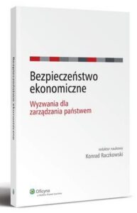 Okładka: Bezpieczeństwo ekonomiczne. Wyzwania dla zarządzania państwem