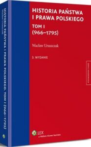 Okładka: Historia państwa i prawa polskiego. Tom I (966-1795)