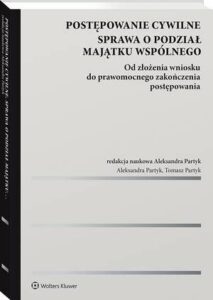Okładka: Postępowanie cywilne. Sprawa o podział majątku wspólnego. Od złożenia wniosku do prawomocnego zakończenia postępowania