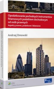 Okładka: Opodatkowanie pochodnych instrumentów finansowych podatkiem dochodowym od osób prawnych