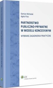 Okładka: Partnerstwo publiczno-prywatne w modelu koncesyjnym. Wybrane zagadnienia praktyczne