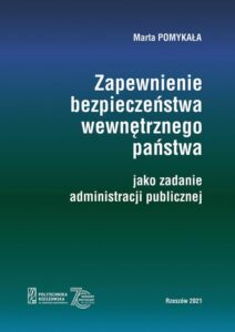 Okładka: Zapewnienie bezpieczeństwa wewnętrznego państwa jako zadanie administracji publicznej