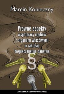 Okładka: Prawne aspekty współpracy mediów z organami właściwymi w zakresie bezpieczeństwa państwa