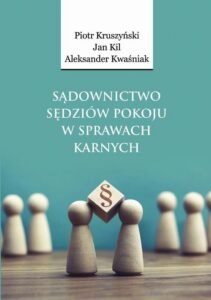 Okładka: Sądownictwo sędziów pokoju w sprawach karnych